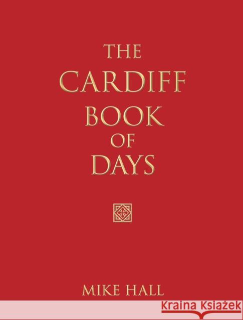 The Cardiff Book of Days Mike Hall 9780752460086