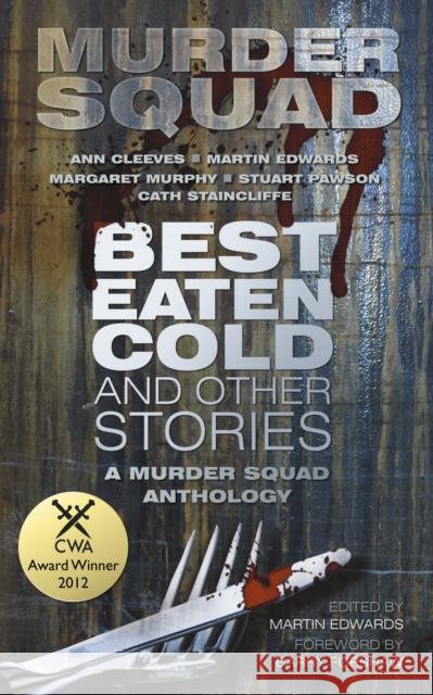 Best Eaten Cold and Other Stories: A Murder Squad Anthology Murder Squad 9780752463001