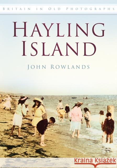 Hayling Island Rowlands, John 9780752486239 0