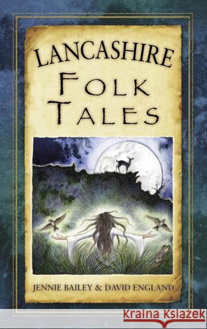 Lancashire Folk Tales David England 9780752489933