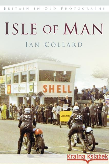 Isle of Man: Britain in Old Photographs Ian Collard 9780752491004 0