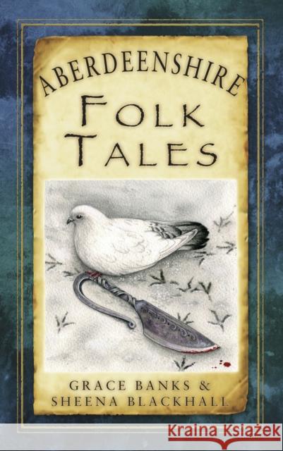 Aberdeenshire Folk Tales Grace Banks 9780752497587