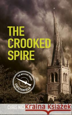 The Crooked Spire: John the Carpenter (Book 1) Chris Nickson 9780752499178 The History Press Ltd