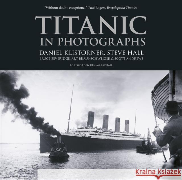 Titanic in Photographs Daniel Klistorner 9780752499536 The History Press Ltd
