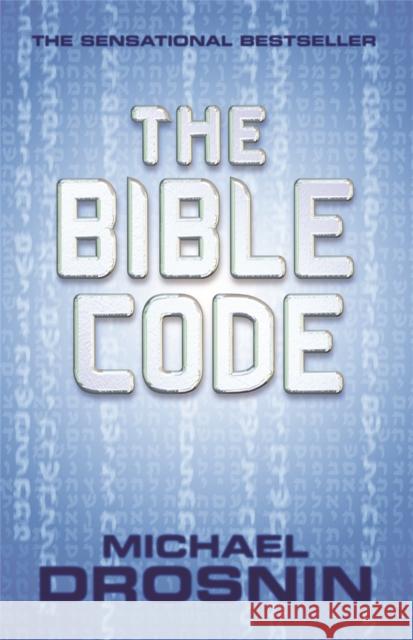The Bible Code Michael Drosnin 9780752809328 Orion Publishing Co