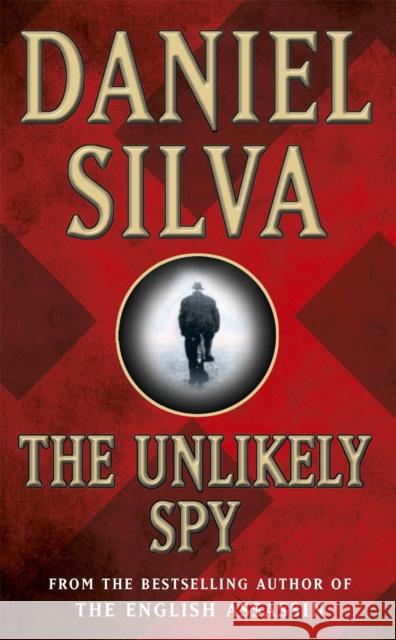 The Unlikely Spy Daniel Silva 9780752826905 Orion Publishing Co