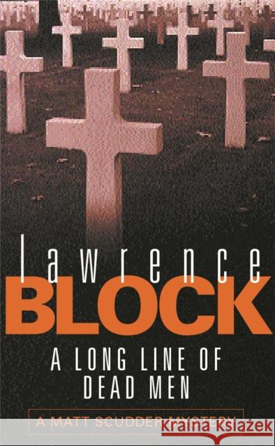 A Long Line Of Dead Men Lawrence Block   9780752827483 Orion Publishing Co