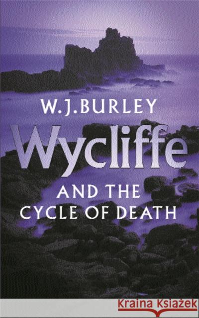 Wycliffe and the Cycle of Death Burley, W. J. 9780752844459 0