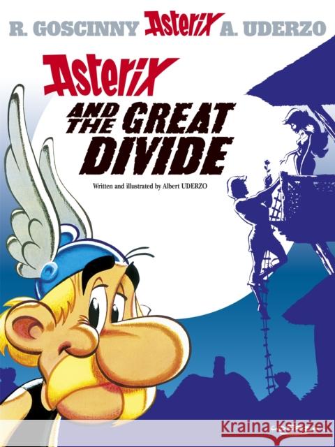 Asterix: Asterix and The Great Divide: Album 25 Albert Uderzo 9780752847733