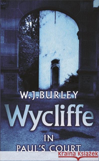 Wycliffe in Paul's Court W.J. Burley 9780752849324 Orion Publishing Co