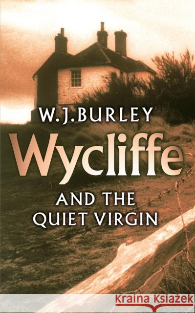 Wycliffe and the Quiet Virgin W J Burley 9780752849331 0