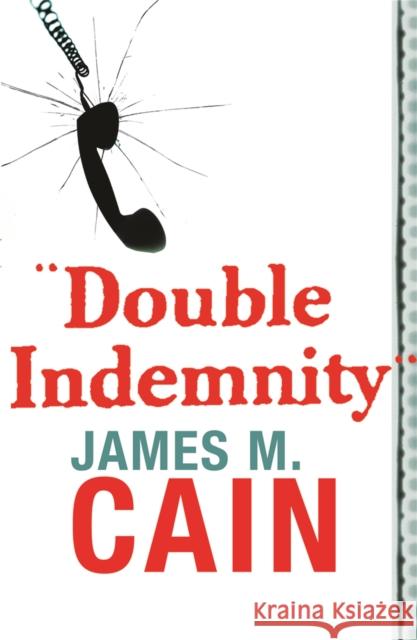 Double Indemnity James M. Cain 9780752864273