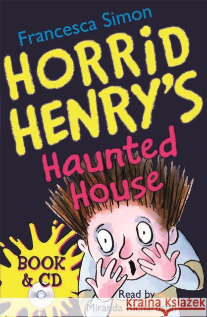 Horrid Henry's Haunted House: Book 6 Francesca Simon 9780752868011