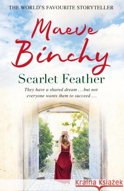 Scarlet Feather: The Sunday Times #1 bestseller Maeve Binchy 9780752876856