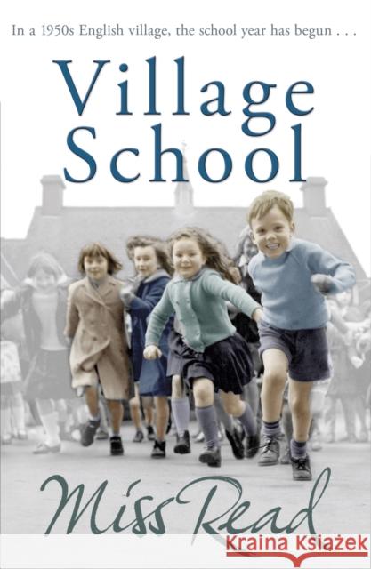 Village School: The first novel in the Fairacre series Miss Read 9780752877440 Orion Publishing Co