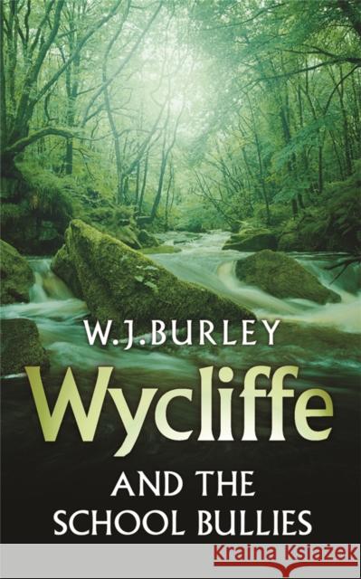 Wycliffe and the School Bullies W.J. Burley 9780752880853 Orion Publishing Co