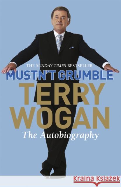 Mustn't Grumble Terry Wogan 9780752881751 0