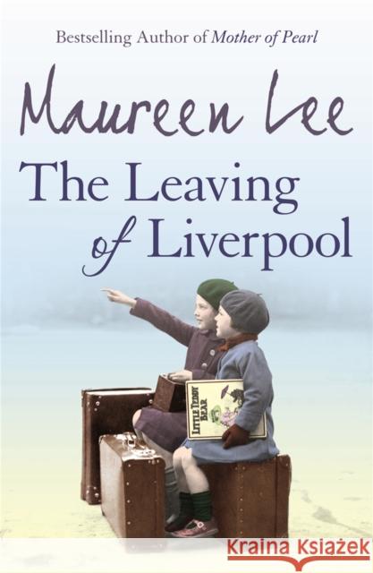 The Leaving Of Liverpool Maureen Lee 9780752881928 Orion Publishing Co