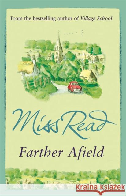 Farther Afield: The sixth novel in the Fairacre series Miss Read 9780752882338 Orion Publishing Co