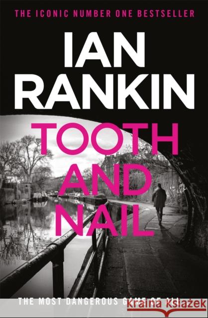 Tooth And Nail: From the iconic #1 bestselling author of A SONG FOR THE DARK TIMES Ian Rankin 9780752883557 Orion Publishing Co