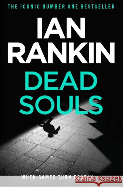 Dead Souls: The number one bestselling series that inspired BBC One’s REBUS Ian Rankin 9780752883625 Orion Publishing Co