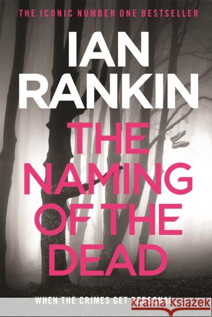 The Naming Of The Dead: The #1 bestselling series that inspired BBC One’s REBUS Ian Rankin 9780752883687 Orion Publishing Co