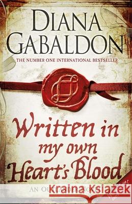 Written in My Own Heart's Blood: The gripping and unputdownable historical adventure from the bestselling Outlander series Diana Gabaldon 9780752884004 Orion Publishing Co