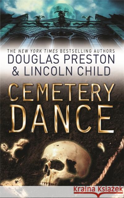 Cemetery Dance: An Agent Pendergast Novel Lincoln Child 9780752884189