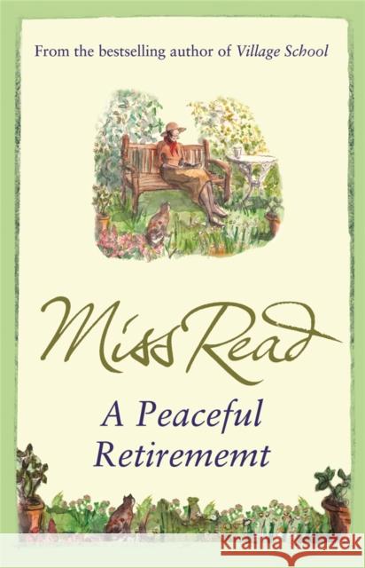 A Peaceful Retirement: The twelfth novel in the Fairacre series Miss Read 9780752884240 Orion Publishing Co