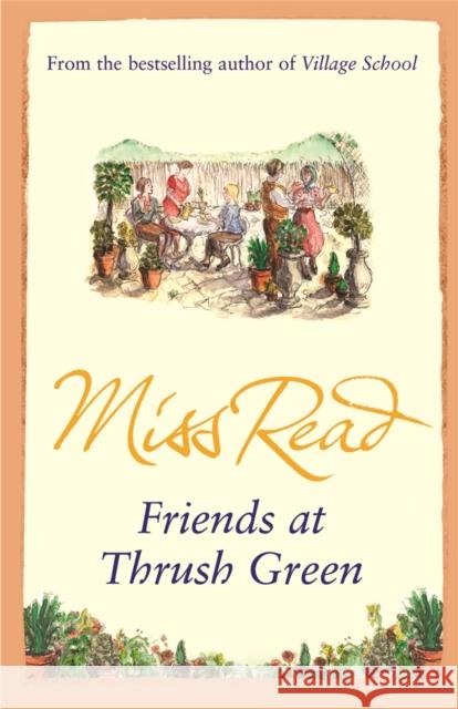 Friends at Thrush Green Miss Read 9780752884257