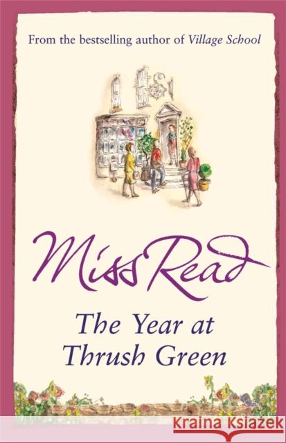 The Year at Thrush Green Miss Read 9780752884271
