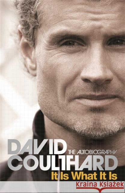 It Is What It Is David Coulthard 9780752893341 0