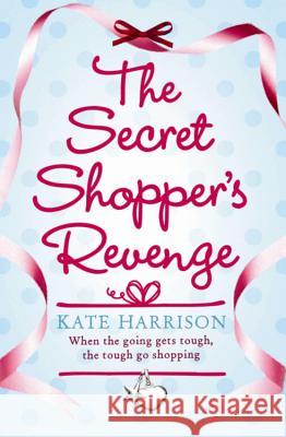 Secret Shopper's Revenge Kate Harrison 9780752893884