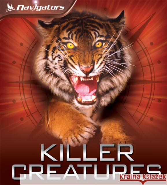 Navigators: Killer Creatures Claire Llewellyn, PIXEL SHACK 9780753439807 Pan Macmillan