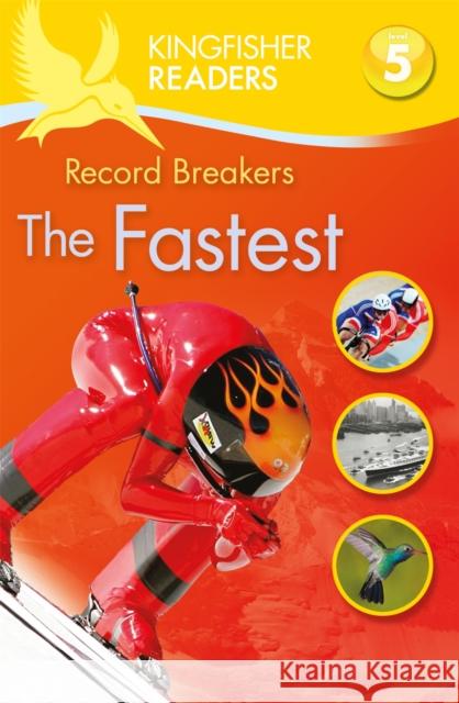 Kingfisher Readers: Record Breakers - the Fastest (Level 5: Reading Fluently)  Stones, Brenda 9780753441053 Kingfisher Readers