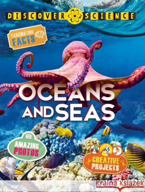 Discover Science: Oceans and Seas Belinda Weber, Kingfisher (individual), Nicola Davies 9780753442395 Pan Macmillan