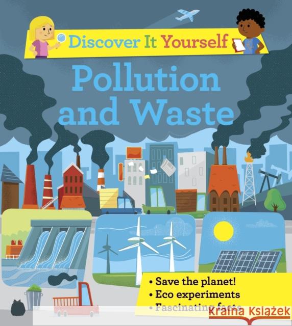 Discover It Yourself: Pollution and Waste Sally Morgan 9780753445501 Pan Macmillan