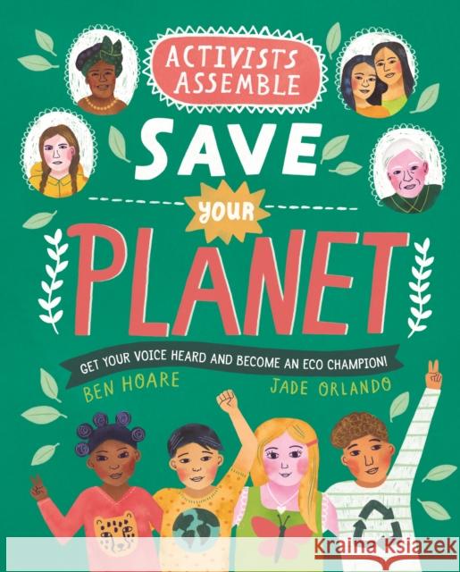 Activists Assemble - Save Your Planet Ben Hoare 9780753446201