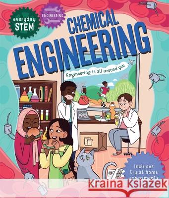 Everyday STEM Engineering – Chemical Engineering Jenny Jacoby 9780753447475 Pan Macmillan