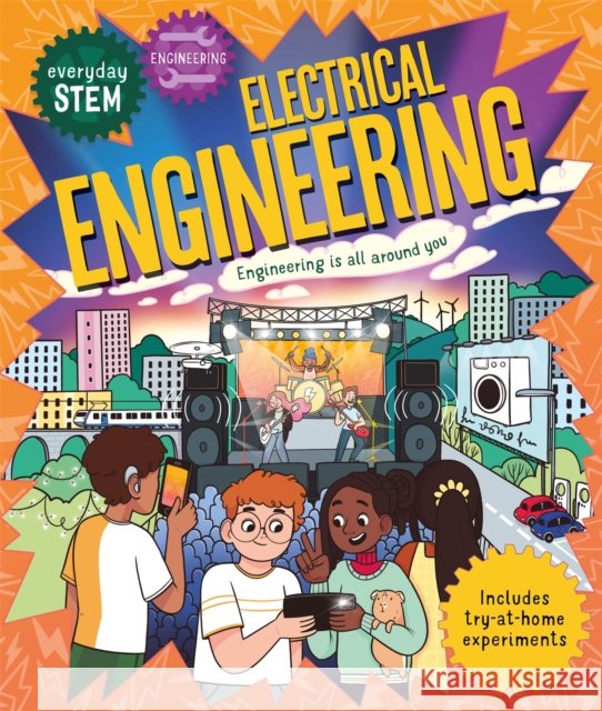 Everyday STEM Engineering – Electrical Engineering: Engineering is everywhere! Jenny Jacoby 9780753448366