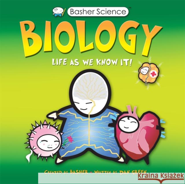 Basher Science: Biology Dan Green 9780753449837 Pan Macmillan