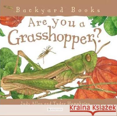 Are You a Grasshopper? Judy Allen Tudor Humphries 9780753458068
