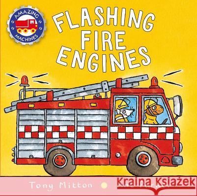 Flashing Fire Engines Tony Mitton Ant Parker 9780753473733 Kingfisher