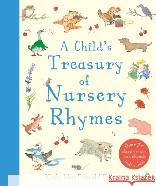 A Child's Treasury of Nursery Rhymes Kady MacDonald Denton 9780753474907 Kingfisher