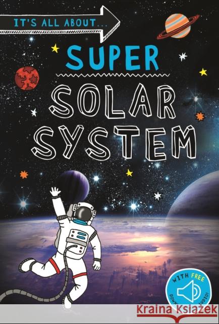 It's All About... Super Solar System: Everything You Want to Know about Our Solar System in One Amazing Book Kingfisher Books 9780753476185 Kingfisher