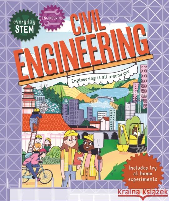 Everyday Stem Engineering--Civil Engineering Jenny Jacoby 9780753478233 Kingfisher