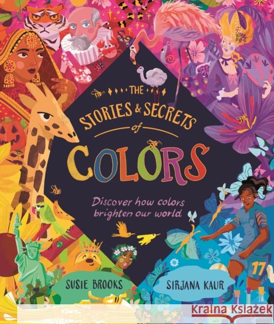 The Stories and Secrets of Colors Susie Brooks 9780753478844 Kingfisher