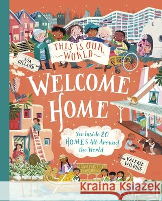 This Is Our World: Welcome Home Valerie Wilding ?sa Gilland 9780753479889 Kingfisher