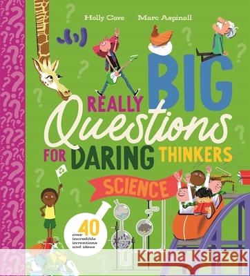 Really Big Questions for Daring Thinkers: Science Holly Cave Marc Aspinall 9780753481561 Kingfisher