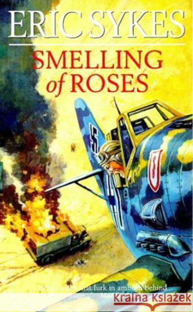 Smelling Of Roses Eric Sykes 9780753502808 Ebury Publishing